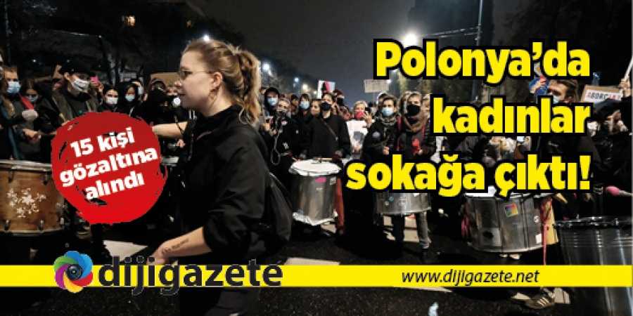 Polonya’da kadınlar sokağa çıktı!